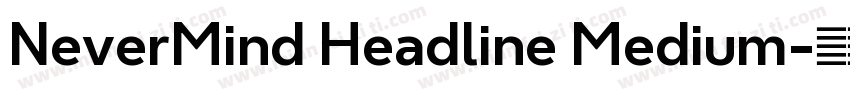NeverMind Headline Medium字体转换